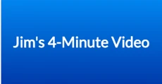Jim's 4-minute Video