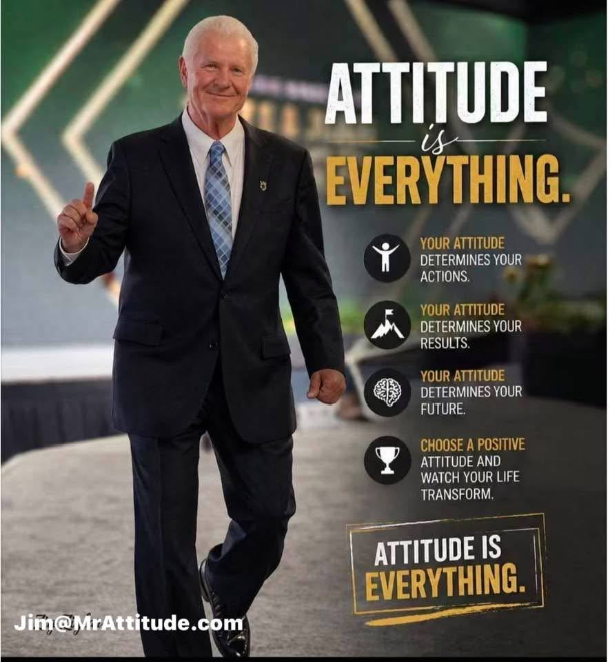 Jim McCune, Mr. Attitude, walking a stage in a dark suit giving a thumbs-up beside the words: Attitude is Everything. Your attitude determines your actions, your results, and your future. Choose a positive attitude and watch your life transform.